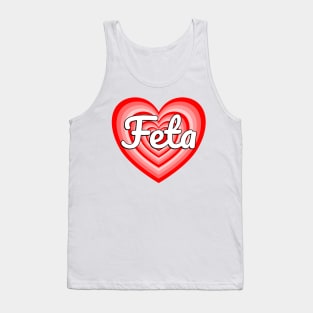 I Love Feta Cheese Heart Funny Feta Cheese Lover Foodie Meme Tank Top